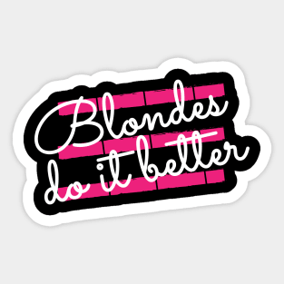 Blonde - Blondes do it better Sticker